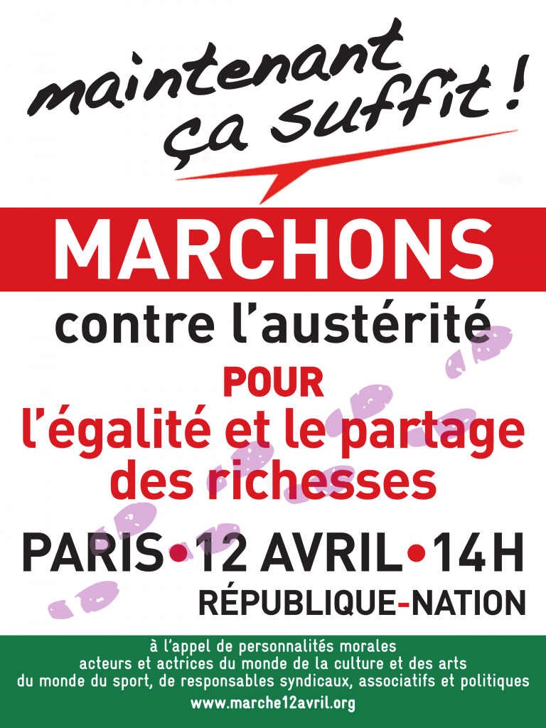 12 avril à Paris : MAINTENANT ÇA SUFFIT !  Marchons contre l’aus­té­rité pour l’éga­lité, et le partage des richesses.