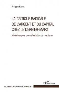 La critique radicale de l'argent et du capital chez le Dernier-Marx