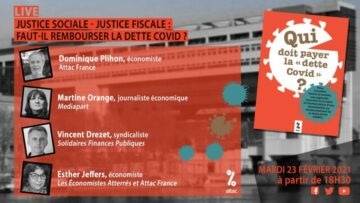 Webinaire ATTAC : « Justice sociale & fiscale : faut-il rembourser la dette Covid ? »